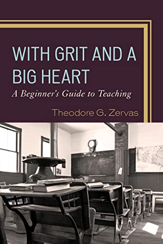 With Grit and a Big Heart: A Beginners Guide to Teaching