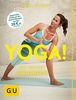 Yoga! Die besten Übungen (GU Einzeltitel Gesundheit/Fitness/Alternativheilkunde)