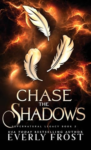 Chase the Shadows (Supernatural Legacy, Band 2)