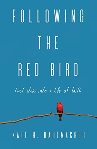 Following the Red Bird: First Steps into a Life of Faith
