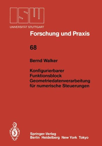 Konfigurierbarer Funktionsblock Geometriedatenverarbeitung für numerische Steuerungen (ISW Forschung und Praxis, Band 68)