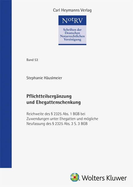 Pflichtteilergänzung und Ehegattenschenkung (NotRV 53)