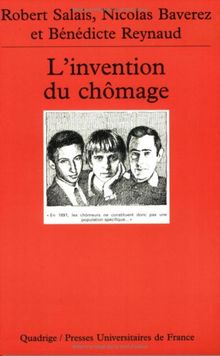 L'invention du chômage : histoire et transformations d'une catégorie en France des années 1890 aux années 1980