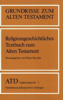 Grundrisse zum Alten Testament, Bd.1, Religionsgeschichtliches Textbuch zum Alten Testament