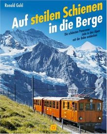 Auf steilen Schienen in die Berge