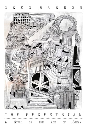 The Pedestrian: A Novel of the Age of Steam