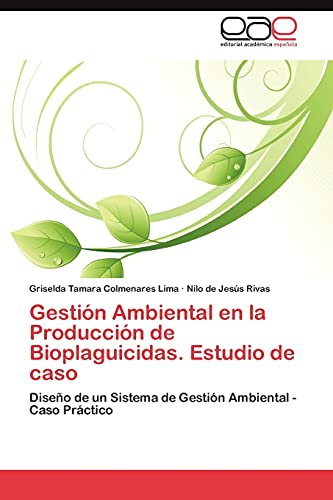 Gestión Ambiental en la Producción de Bioplaguicidas. Estudio de caso: Diseño de un Sistema de Gestión Ambiental - Caso Práctico