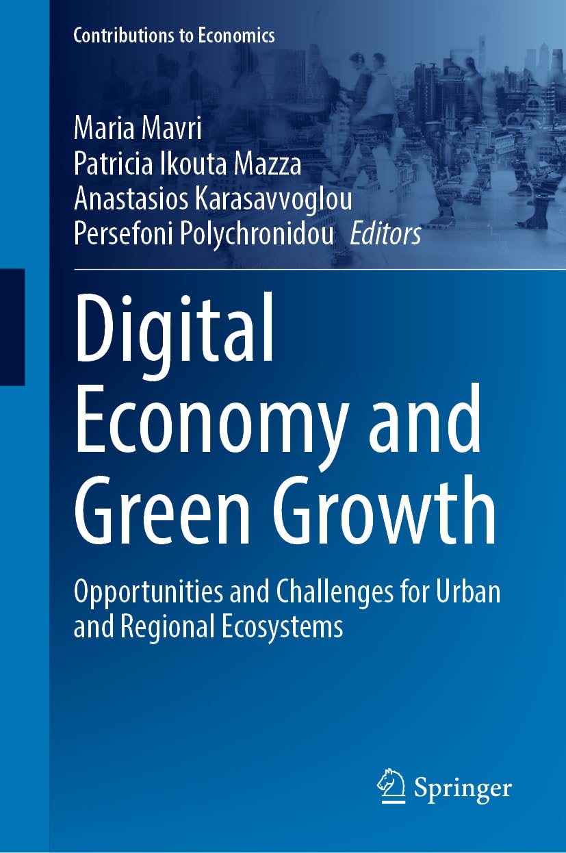 Digital Economy and Green Growth: Opportunities and Challenges for Urban and Regional Ecosystems (Contributions to Economics)