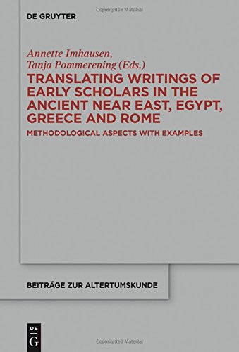 Translating Writings of Early Scholars in the Ancient Near East, Egypt, Greece and Rome: Methodological Aspects with Examples (Beiträge zur Altertumskunde, Band 344)