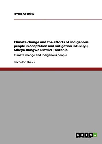 Climate change and the efforts of indigenous people in adaptation and mitigation inTukuyu, Mbeya-Rungwe District Tanzania: Climate change and Indigenous people