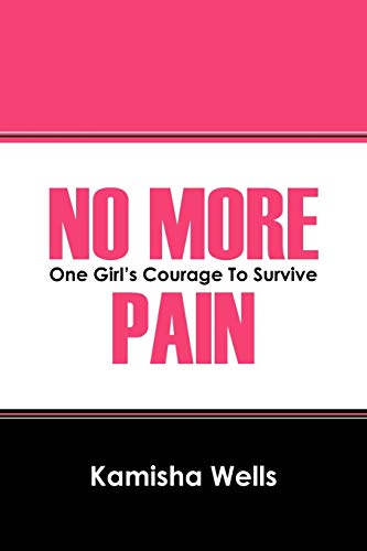 No More Pain: One Girl's Courage to Survive