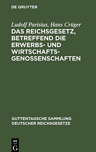 Das Reichsgesetz, betreffend die Erwerbs- und Wirtschaftsgenossenschaften: Textausgabe mit Anmerkungen und Sachregister