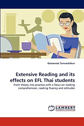 Extensive Reading and its effects on EFL Thai students: From theory into practice with a focus on reading comprehension, reading fluency and attitudes