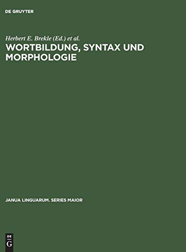 Wortbildung, Syntax und Morphologie: Festschrift zum 60. Geburtstag von Hans Marchand am 1. Oktober 1967 (Janua Linguarum. Series Maior, 36, Band 36)