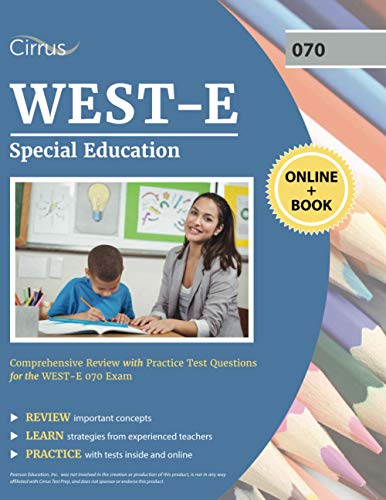 WEST-E Special Education Study Guide: Comprehensive Review with Practice Test Questions for the WEST-E 070 Exam