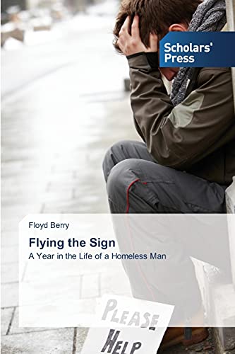 Flying the Sign: A Year in the Life of a Homeless Man