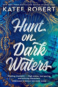 Hunt On Dark Waters: A sexy fantasy romance from TikTok phenomenon and author of Neon Gods