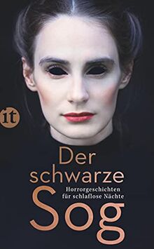 Der schwarze Sog: Horrorgeschichten für schlaflose Nächte (insel taschenbuch)