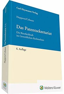 Das Patentsekretariat: Die Bürofachkraft im gewerblichen Rechtsschutz