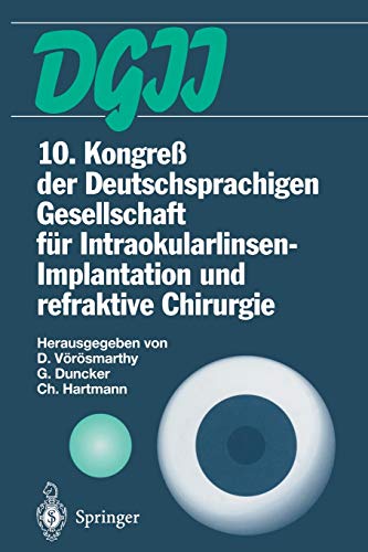 10. Kongreß der Deutschsprachigen Gesellschaft für Intraokularlinsen-Implantation und refraktive Chirurgie: 22. bis 23. März 1996, Budapest