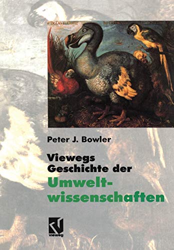 Viewegs Geschichte der Umweltwissenschaften: Ein Bild der Naturgeschichte unserer Erde