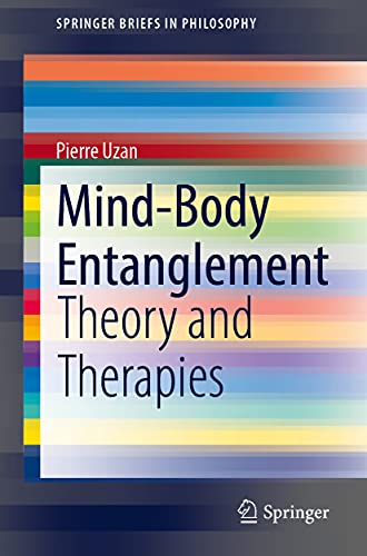 Mind-Body Entanglement: Theory and Therapies (SpringerBriefs in Philosophy)