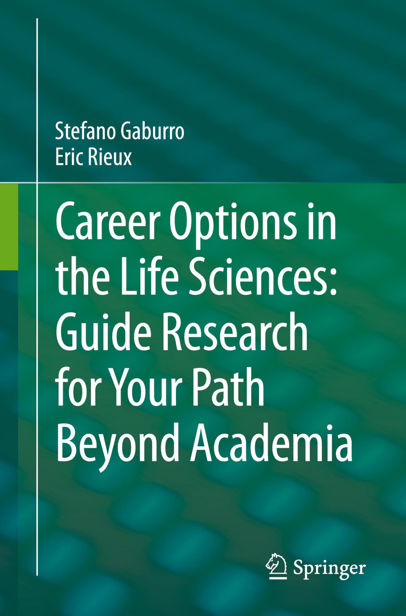 Career Options in the Life Sciences: Guide Research for Your Path Beyond Academia