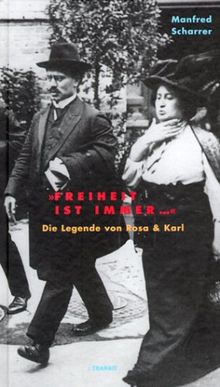 Freiheit ist immer... Die Legende von Rosa & Karl