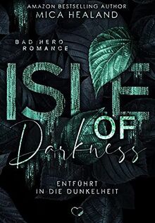 Isle of Darkness Entführt in die Dunkelheit (Bad Hero Romance)