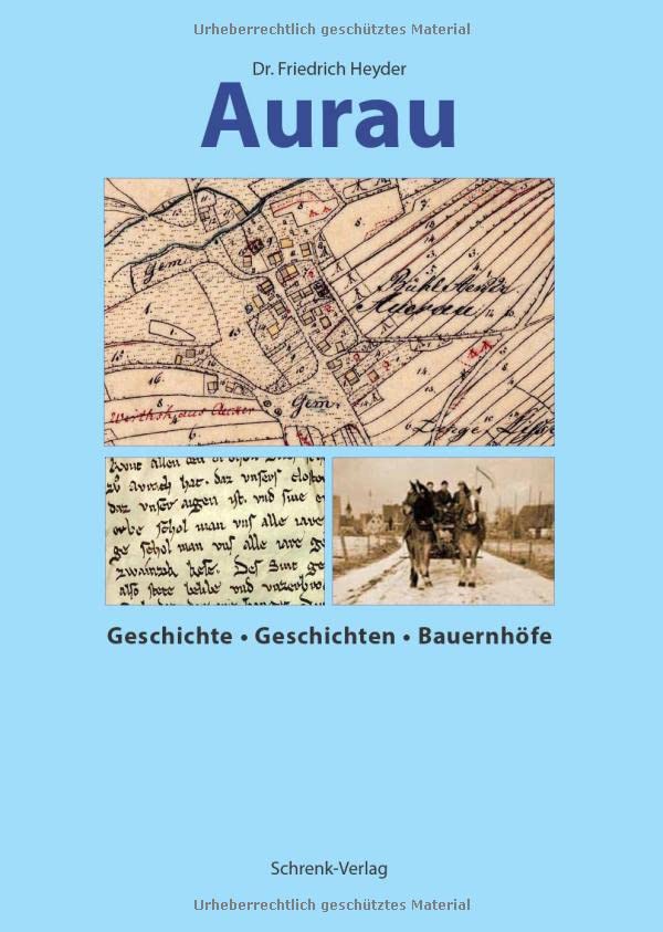 Aurau: Geschichte - Geschichten - Bauernhöfe (Reihe Fränkische Geschichte)