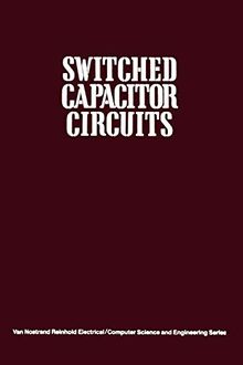 Switched Capacitor Circuits (Van Nostrand Reinhold Electrical/Computer Science and Engineering Series)