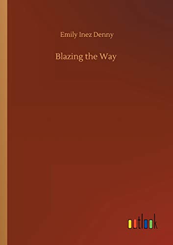 Blazing the Way