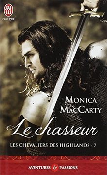 Les chevaliers des Highlands. Vol. 7. Le chasseur