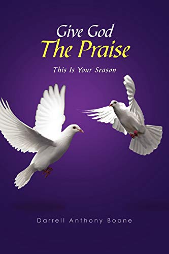 Give God The Praise: This Is Your Season
