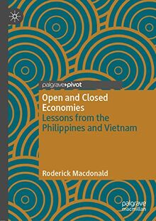 Open and Closed Economies: Lessons from the Philippines and Vietnam