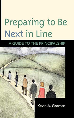 Preparing to Be Next in Line: A Guide to the Principalship