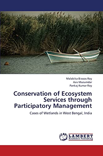 Conservation of Ecosystem Services through Participatory Management: Cases of Wetlands in West Bengal, India