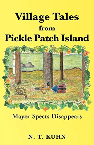 Village Tales from Pickle Patch Island: Mayor Spects Disappears