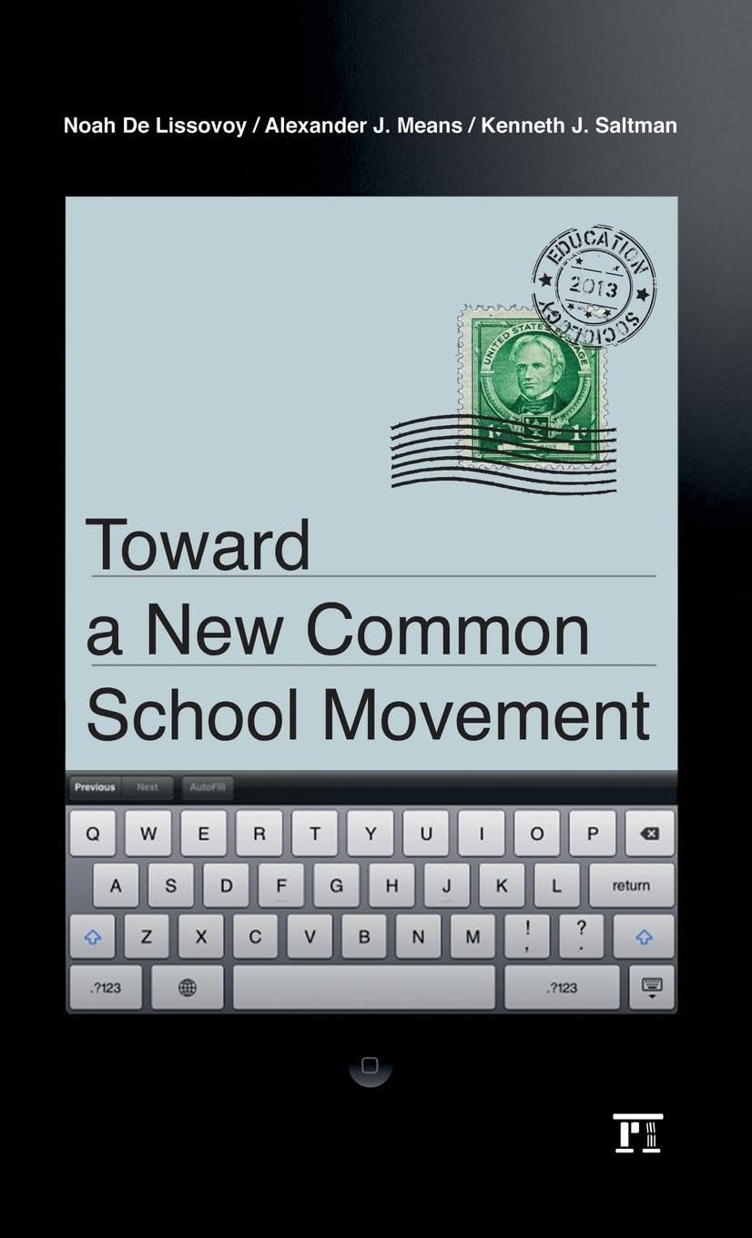 Toward a New Common School Movement (Critical Interventions: Politics, Culture, and the Promise of Democracy)