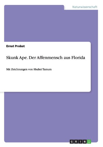 Skunk Ape. Der Affenmensch aus Florida: Mit Zeichnungen von Shuhei Tamura