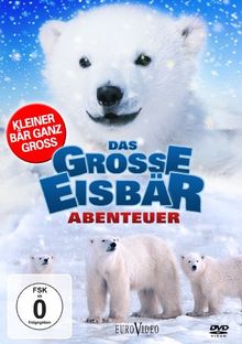 Das große Eisbär Abenteuer - Kleiner Eisbär ganz groß