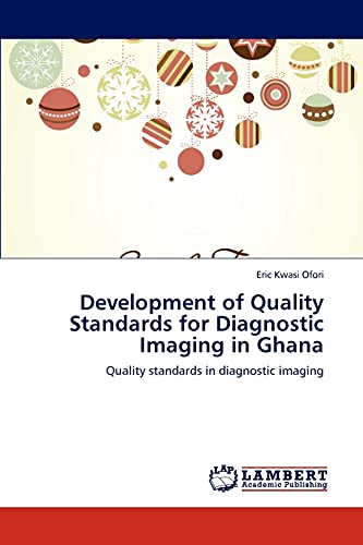 Development of Quality Standards for Diagnostic Imaging in Ghana: Quality standards in diagnostic imaging