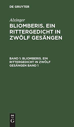 Alxinger: Bliomberis. Ein Rittergedicht in zwölf Gesängen. Band 1