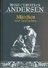 Hans Christian Andersen - Märchen und Geschichten
