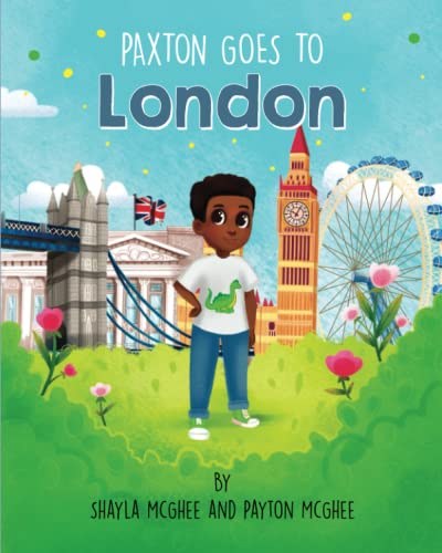Paxton Goes to London (Paxton's Terrific Travels!, Band 1)