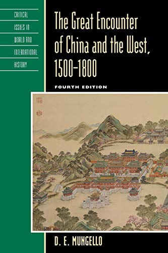 The Great Encounter of China and the West, 1500-1800 (Critical Issues in World and International History)