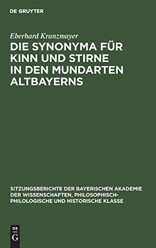 Die Synonyma für Kinn und Stirne in den Mundarten Altbayerns (Sitzungsberichte der Bayerischen Akademie der Wissenschaften, Philosophisch-Philologische und Historische Klasse)