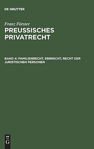 Familienrecht, Erbrecht, Recht der juristischen Personen (Franz Förster: Preussisches Privatrecht)