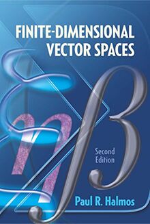 Finite-Dimensional Vector Spaces: Second Edition (Dover Books on Mathematics)