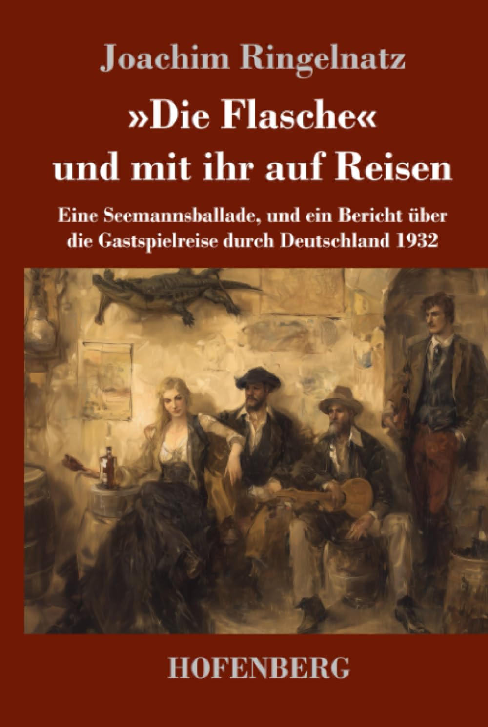 »Die Flasche« und mit ihr auf Reisen: Eine Seemannsballade, und ein Bericht über die Gastspielreise durch Deutschland 1932
